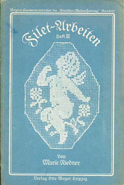 Filet-Arbeiten Heft III  von Marie Niedner (Antik) Beyer Band 47